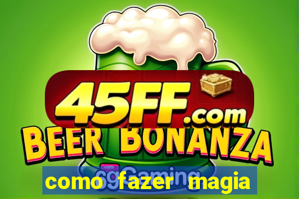 como fazer magia de fogo na vida real